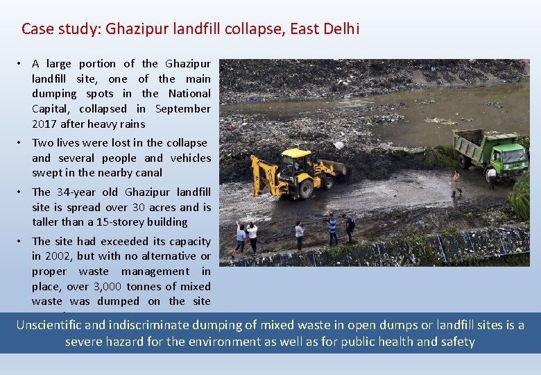 Case study: Ghazipur landfill collapse, East Delhi • A large portion of the Ghazipur