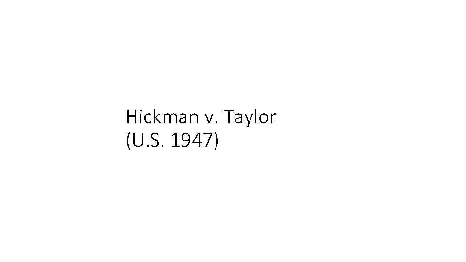 Hickman v. Taylor (U. S. 1947) 