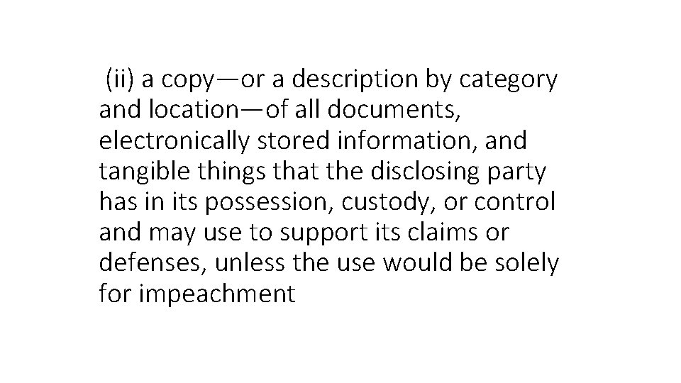 (ii) a copy—or a description by category and location—of all documents, electronically stored information,