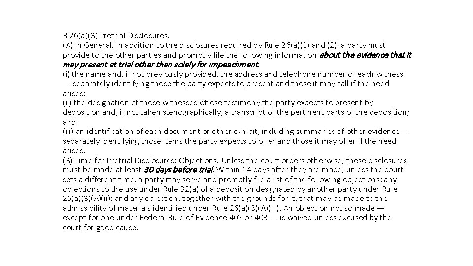 R 26(a)(3) Pretrial Disclosures. (A) In General. In addition to the disclosures required by