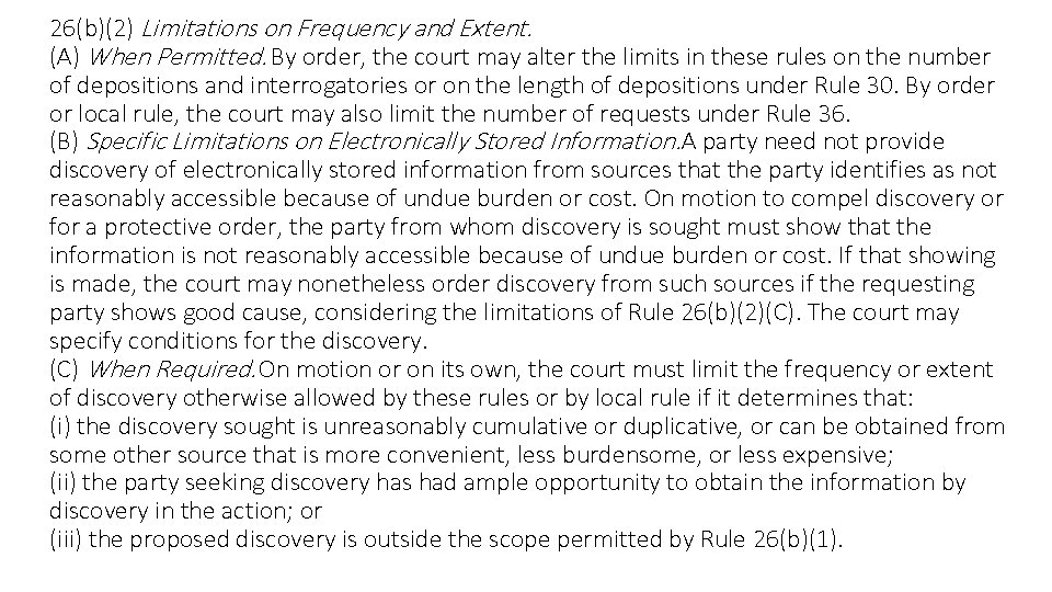 26(b)(2) Limitations on Frequency and Extent. (A) When Permitted. By order, the court may