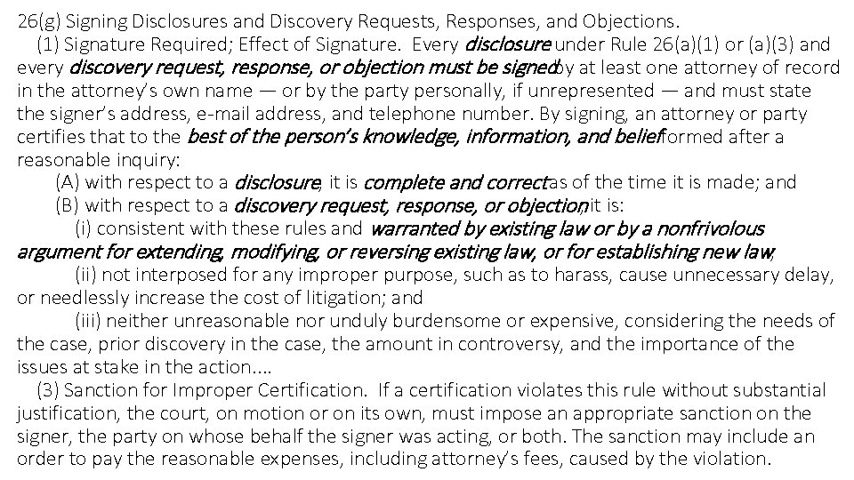 26(g) Signing Disclosures and Discovery Requests, Responses, and Objections. (1) Signature Required; Effect of