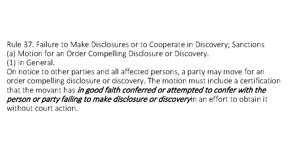 Rule 37. Failure to Make Disclosures or to Cooperate in Discovery; Sanctions (a) Motion
