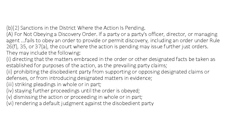 (b)(2) Sanctions in the District Where the Action Is Pending. (A) For Not Obeying