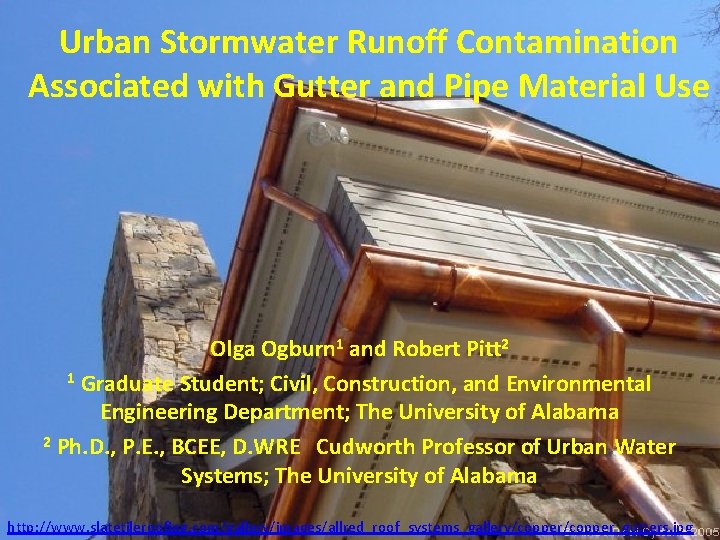 Urban Stormwater Runoff Contamination Associated with Gutter and Pipe Material Use Olga Ogburn 1