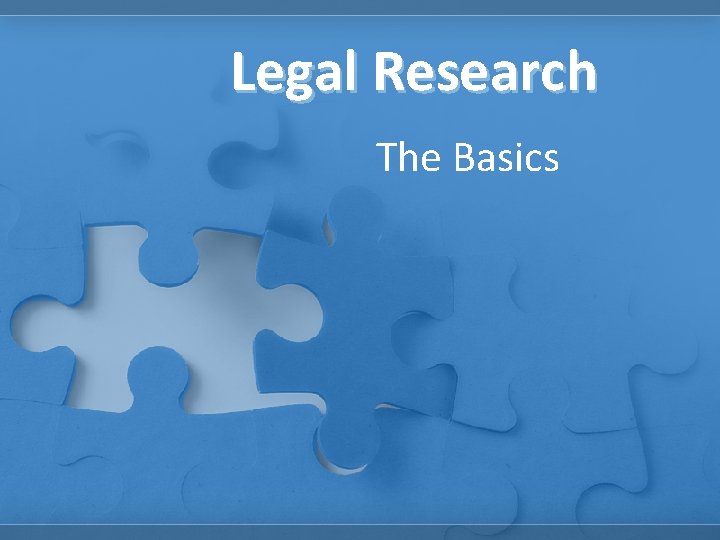 Legal Research The Basics 