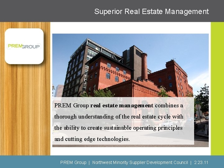 Superior Real Estate Management PREM Group real estate management combines a thorough understanding of