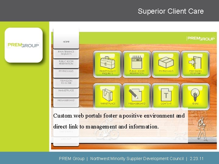 Superior Client Care Custom web portals foster a positive environment and direct link to