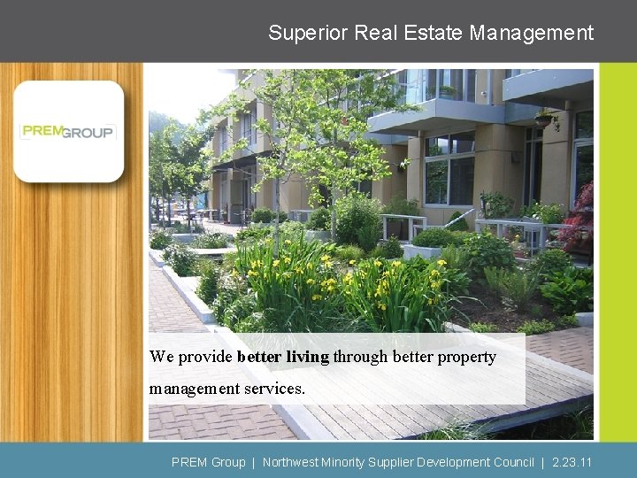 Superior Real Estate Management We provide better living through better property management services. PREM