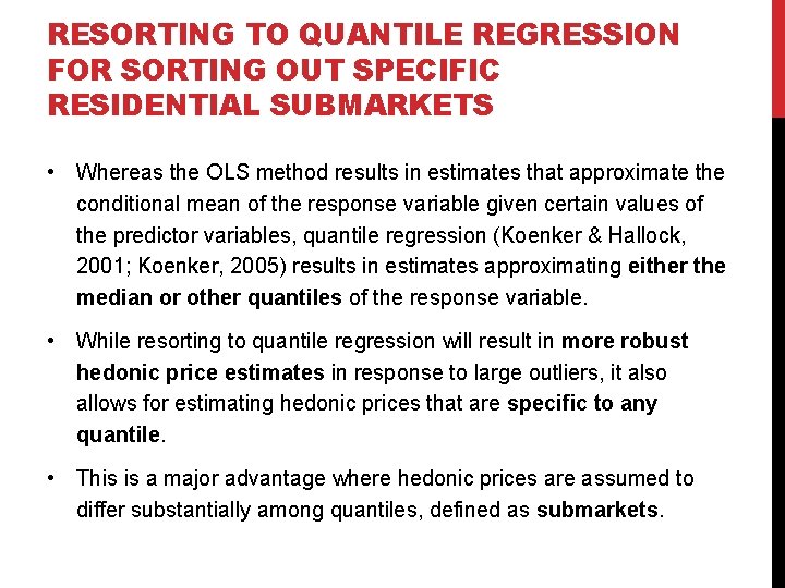 RESORTING TO QUANTILE REGRESSION FOR SORTING OUT SPECIFIC RESIDENTIAL SUBMARKETS • Whereas the OLS