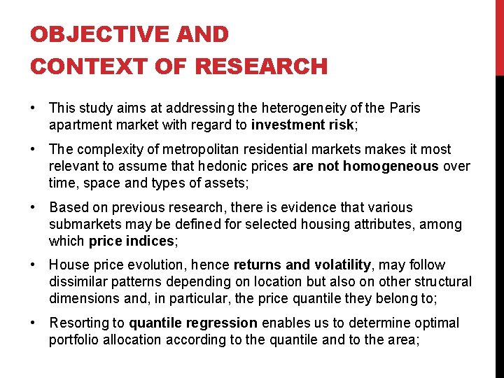 OBJECTIVE AND CONTEXT OF RESEARCH • This study aims at addressing the heterogeneity of