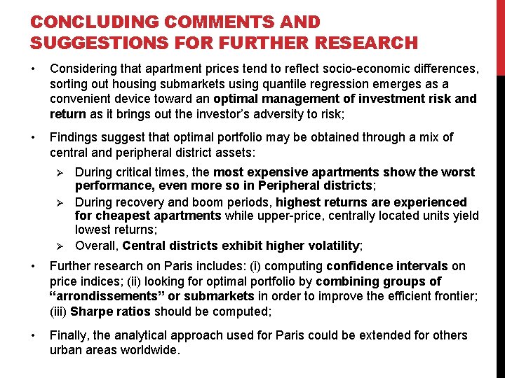 CONCLUDING COMMENTS AND SUGGESTIONS FOR FURTHER RESEARCH • Considering that apartment prices tend to