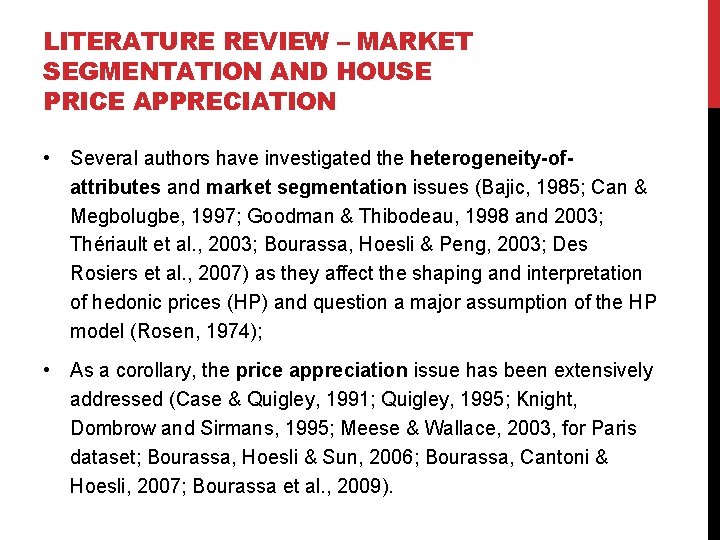 LITERATURE REVIEW – MARKET SEGMENTATION AND HOUSE PRICE APPRECIATION • Several authors have investigated