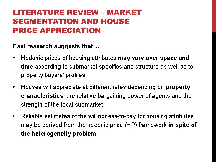LITERATURE REVIEW – MARKET SEGMENTATION AND HOUSE PRICE APPRECIATION Past research suggests that…: •