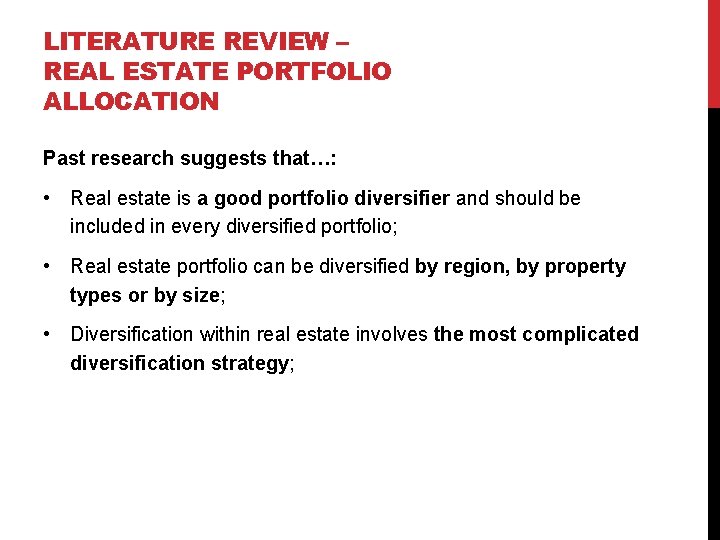 LITERATURE REVIEW – REAL ESTATE PORTFOLIO ALLOCATION Past research suggests that…: • Real estate