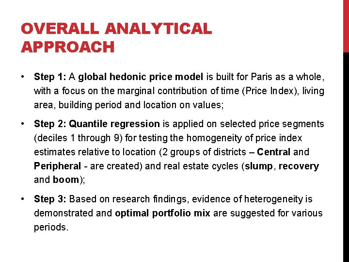 OVERALL ANALYTICAL APPROACH • Step 1: A global hedonic price model is built for