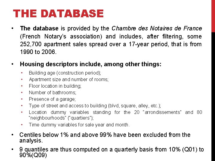 THE DATABASE • The database is provided by the Chambre des Notaires de France