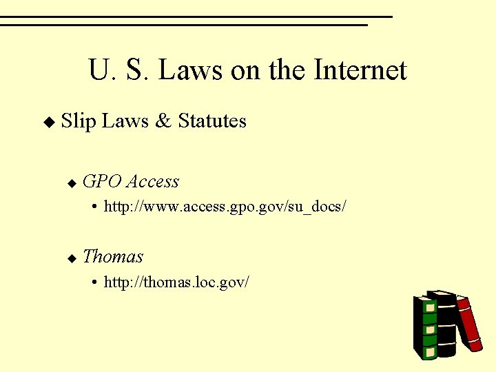 U. S. Laws on the Internet u Slip u Laws & Statutes GPO Access