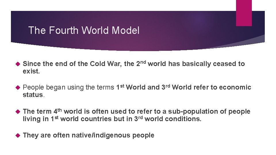 The Fourth World Model Since the end of the Cold War, the 2 nd