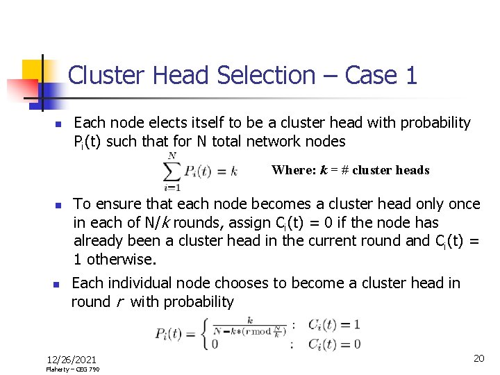 Cluster Head Selection – Case 1 n Each node elects itself to be a