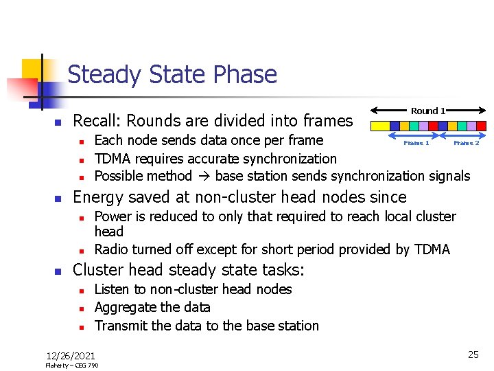 Steady State Phase n Recall: Rounds are divided into frames n n Frame 1