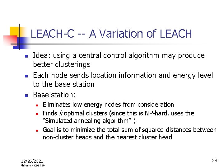 LEACH-C -- A Variation of LEACH n n n Idea: using a central control