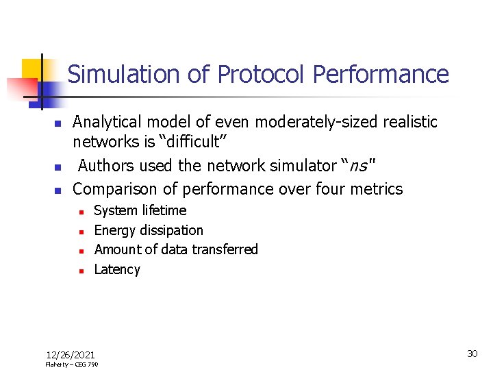 Simulation of Protocol Performance n n n Analytical model of even moderately-sized realistic networks