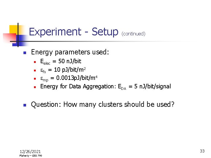 Experiment - Setup n Energy parameters used: n n n (continued) Eelec = 50