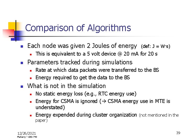 Comparison of Algorithms n Each node was given 2 Joules of energy n n