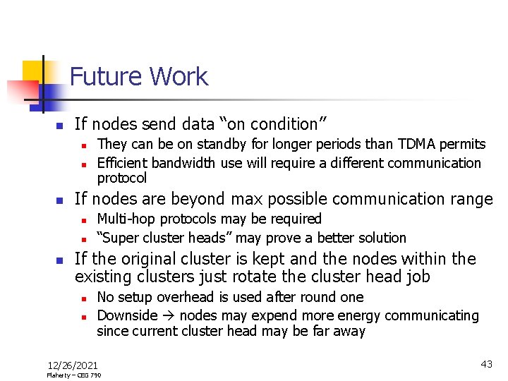 Future Work n If nodes send data “on condition” n n n If nodes