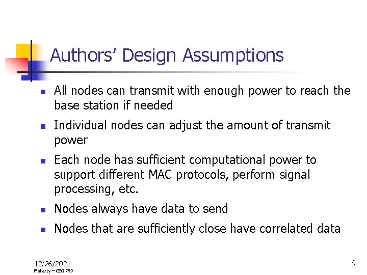Authors’ Design Assumptions n n n All nodes can transmit with enough power to