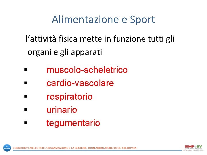 Alimentazione e Sport l’attività fisica mette in funzione tutti gli organi e gli apparati