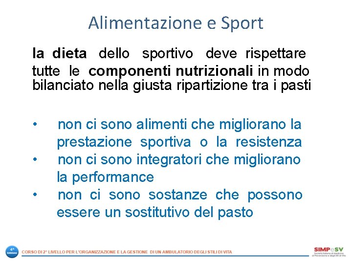 Alimentazione e Sport la dieta dello sportivo deve rispettare tutte le componenti nutrizionali in