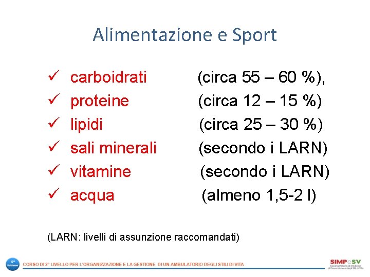 Alimentazione e Sport ü ü ü carboidrati proteine lipidi sali minerali vitamine acqua (circa