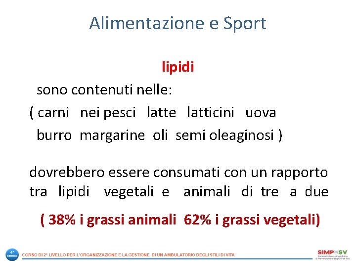 Alimentazione e Sport lipidi sono contenuti nelle: ( carni nei pesci latte latticini uova