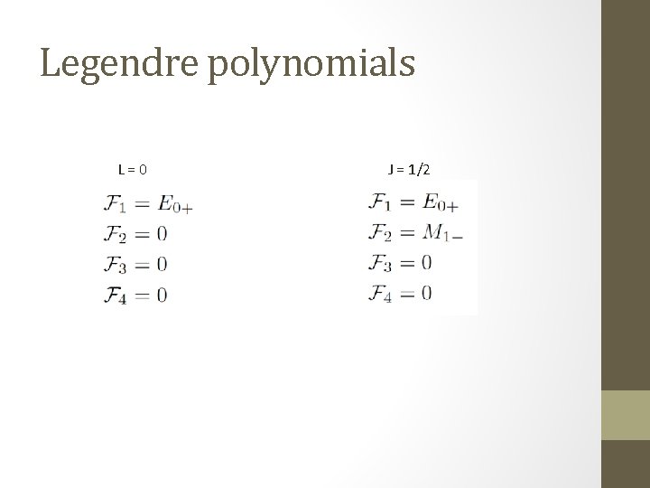 Legendre polynomials L=0 J = 1/2 