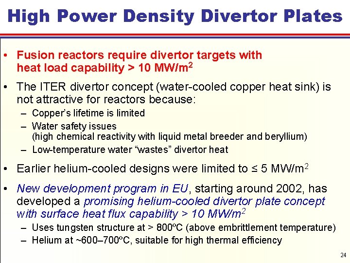 High Power Density Divertor Plates • Fusion reactors require divertor targets with heat load