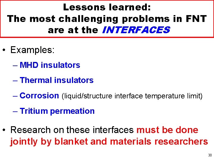 Lessons learned: The most challenging problems in FNT are at the INTERFACES • Examples:
