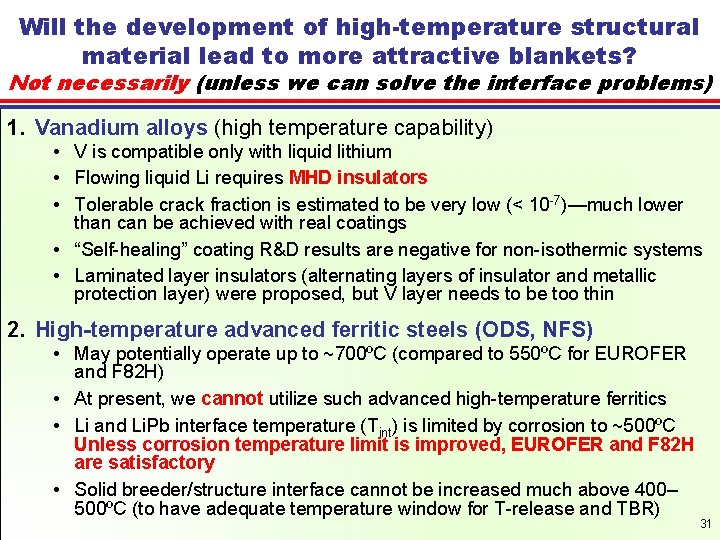 Will the development of high-temperature structural material lead to more attractive blankets? Not necessarily