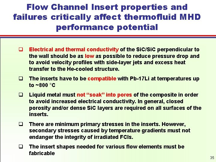 Flow Channel Insert properties and failures critically affect thermofluid MHD performance potential q Electrical