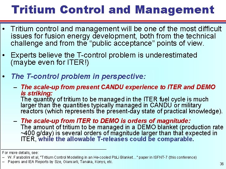 Tritium Control and Management • Tritium control and management will be one of the