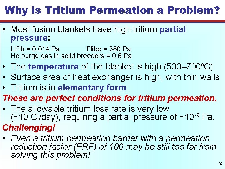 Why is Tritium Permeation a Problem? • Most fusion blankets have high tritium partial