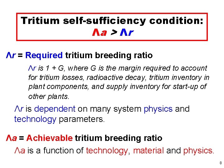 Tritium self-sufficiency condition: Λa > Λr Λr = Required tritium breeding ratio Λr is