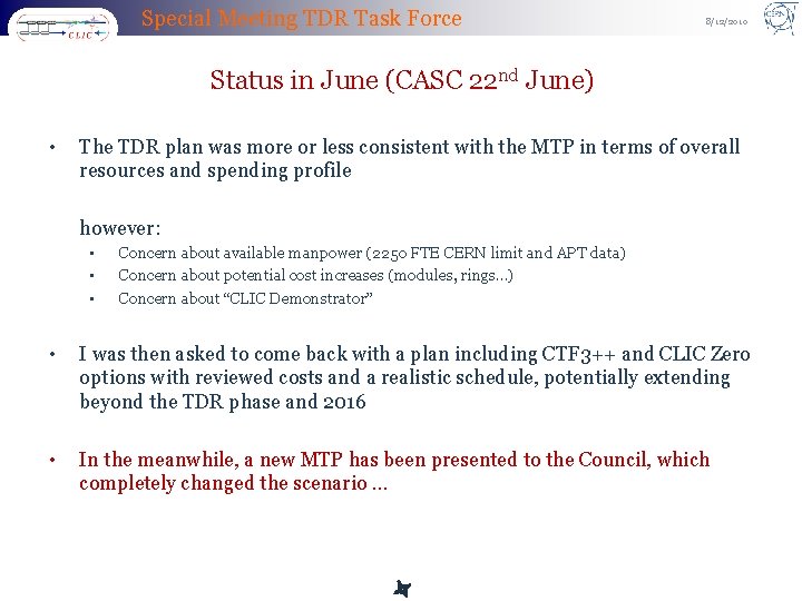 Special Meeting TDR Task Force 8/12/2010 Status in June (CASC 22 nd June) •