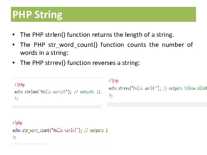 PHP String • The PHP strlen() function returns the length of a string. •