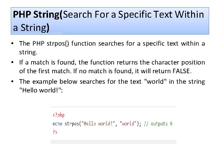 PHP String(Search For a Specific Text Within a String) • The PHP strpos() function