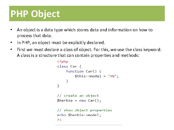 PHP Object • An object is a data type which stores data and information