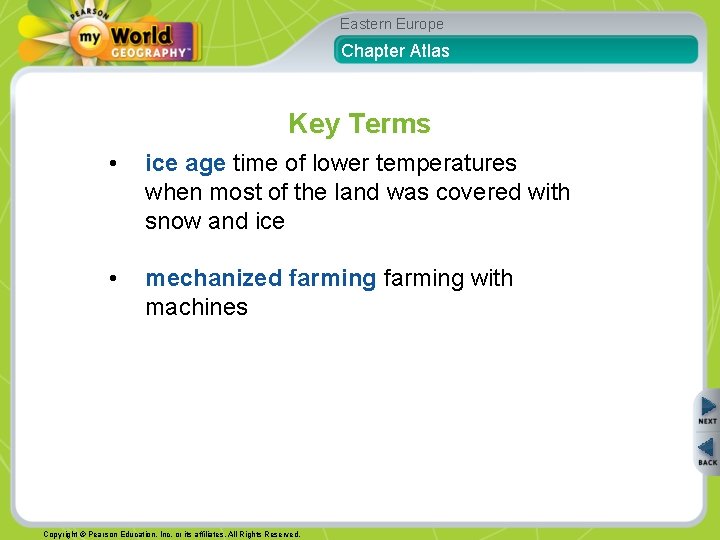 Eastern Europe Chapter Atlas Key Terms • ice age time of lower temperatures when