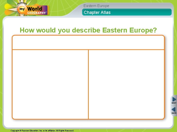 Eastern Europe Chapter Atlas How would you describe Eastern Europe? Copyright © Pearson Education,