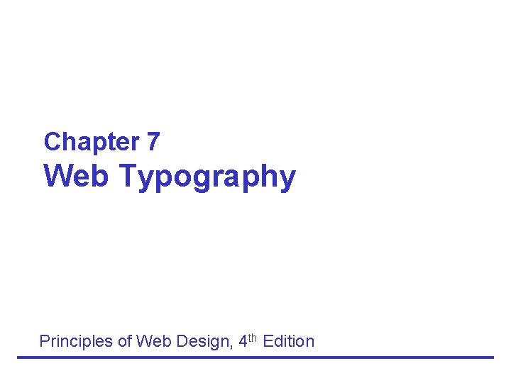 Chapter 7 Web Typography Principles of Web Design